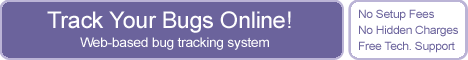 Track Your Bugs Online! No Setup Fees. No Hidden Charges. Free Technical Support.